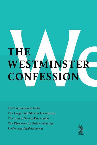 The Westminster Confession Westminster Divines cover image