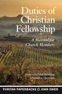 Duties of Christian Fellowship: A Manual for Church Members (Puritan Paperbacks) Owen, John cover image