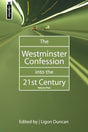 The Westminster Confession Into the 21st Century: Volume 2 Duncan, J. Ligon cover image