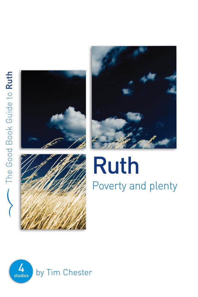 Ruth: Poverty and Plenty [Good Book Guides]