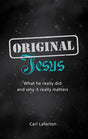 Original Jesus: What He Really Did and Why It Really Matters Laferton, Carl cover image (1018859028527)