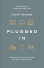Plugged in: Connecting Your Faith with Everything You Watch, Read, and Play Strange, Dan cover image