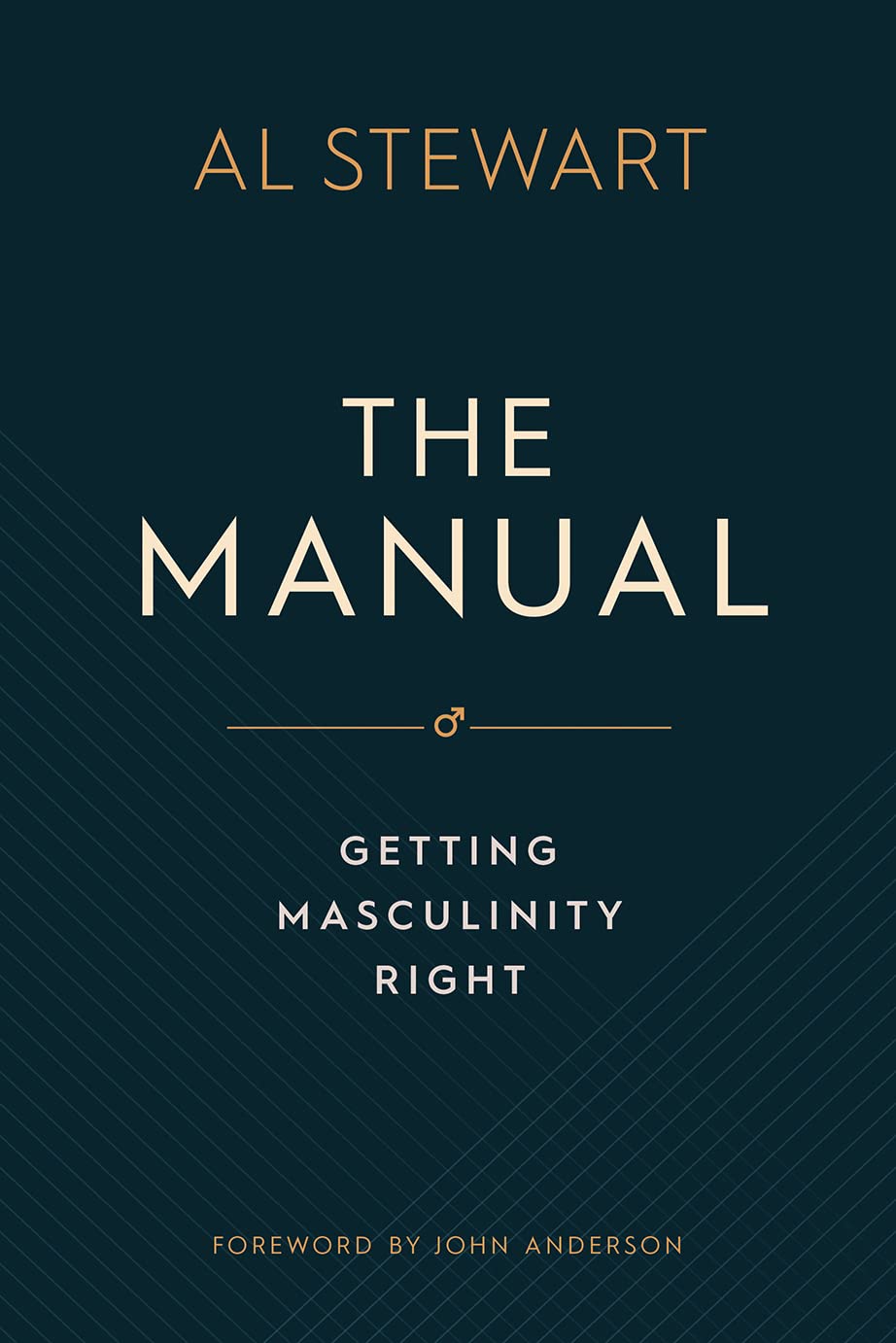 The Manual: Getting Masculinity Right - Stewart, Al - 9781925424713