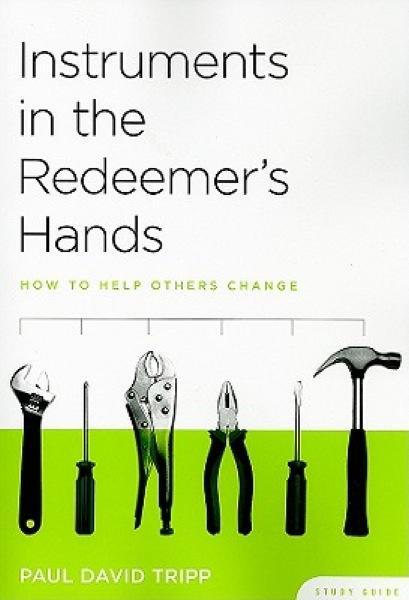 Instruments in the Redeemer's Hands (Study Guide) Tripp, Paul David 9781935273042
