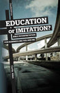 Education or Imitation?: Bible Interpretation for Dummies Like You and Me Allen, Curtis cover image