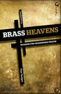 Brass Heavens: Reasons for Unanswered Prayer Tautges, Paul cover image