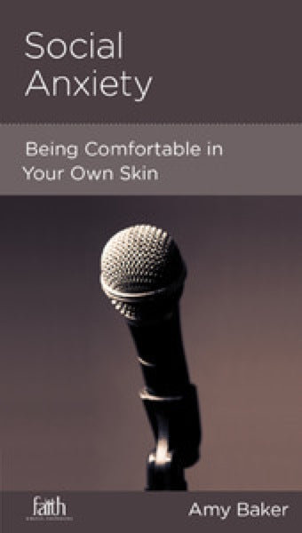 Social Anxiety: Being Comfortable in Your Own Skin (FBC Minibook) Baker, Amy 9781936768370 (1018912014383)