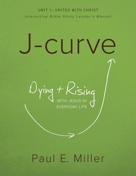 J-Curve Study: United with Christ, Leader's Manual