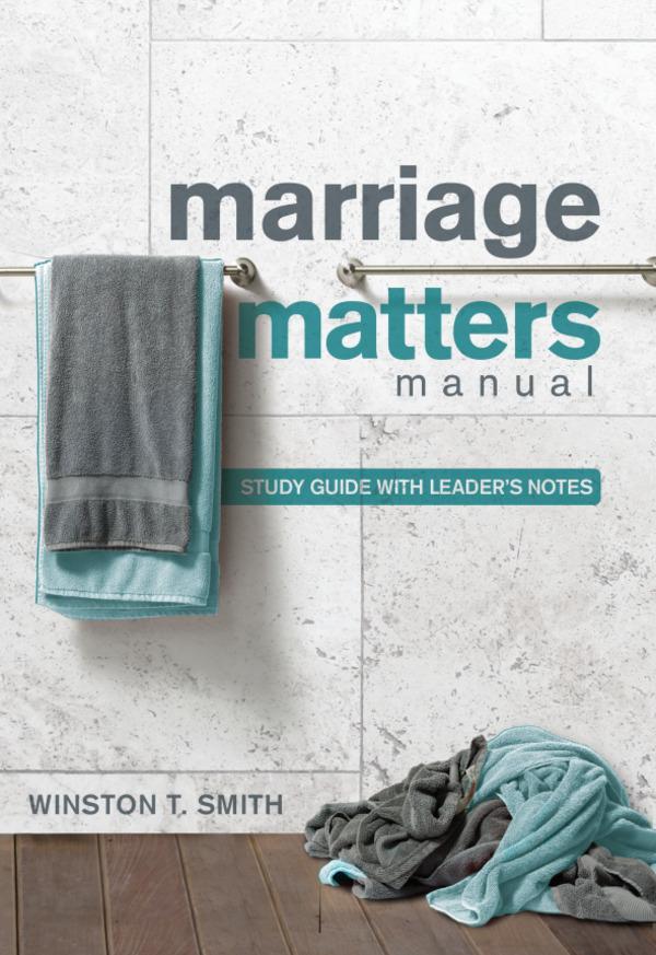 Marriage Matters: Study Guide with Leader's Notes Smith, Winston T. 9781942572732