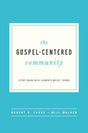 The Gospel Centered Community (Study Guide with Leader's Notes) Thune, Robert H. 9781942572893