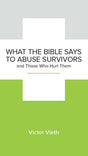 What the Bible Says to Abuse Survivors and Those Who Hurt Them (NGP Minibook) Vieth, Victor 9781945270642