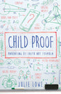 Child Proof: Parenting By Faith, Not Formula (1018945142831)