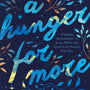 A Hunger for More: Finding Satisfaction in Jesus When the Good Life Doesn't Fill You (Gospel Coalition) - Dimarcangelo, Amy - 9781433575105