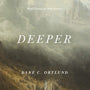 Deeper: Real Change for Real Sinners (Union) - Ortlund, Dane C - 9781433573996