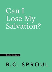 Can I Lose My Salvation? (Crucial Questions)