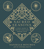 Sacred Seasons: A Family Guide to Center Your Year Around Jesus - Hitchen, Danielle; Crotts, Stephen (artist) - 9780736986175