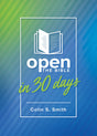 Open the Bible in 30 Days (Ten Keys Unlocking the Bible) - Smith, Colin S - 9780802423443