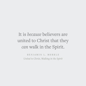 United to Christ, Walking in the Spirit: A Theology of Ephesians (New Testament Theology)