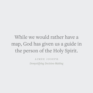 Demystifying Decision-Making: A Practical Guide (Gospel Coalition)