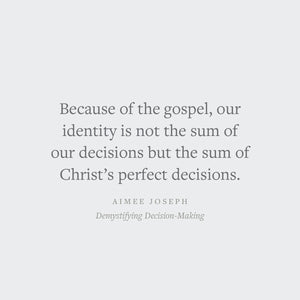 Demystifying Decision-Making: A Practical Guide (Gospel Coalition)