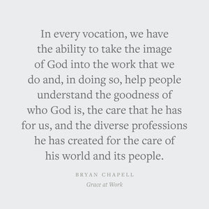 Grace at Work: Redeeming the Grind and the Glory of Your Job