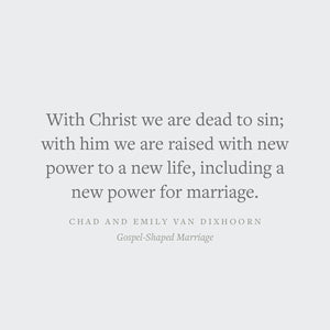 Gospel-Shaped Marriage: Grace for Sinners to Love Like Saints