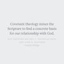 Covenant Theology: Biblical, Theological, and Historical Perspectives