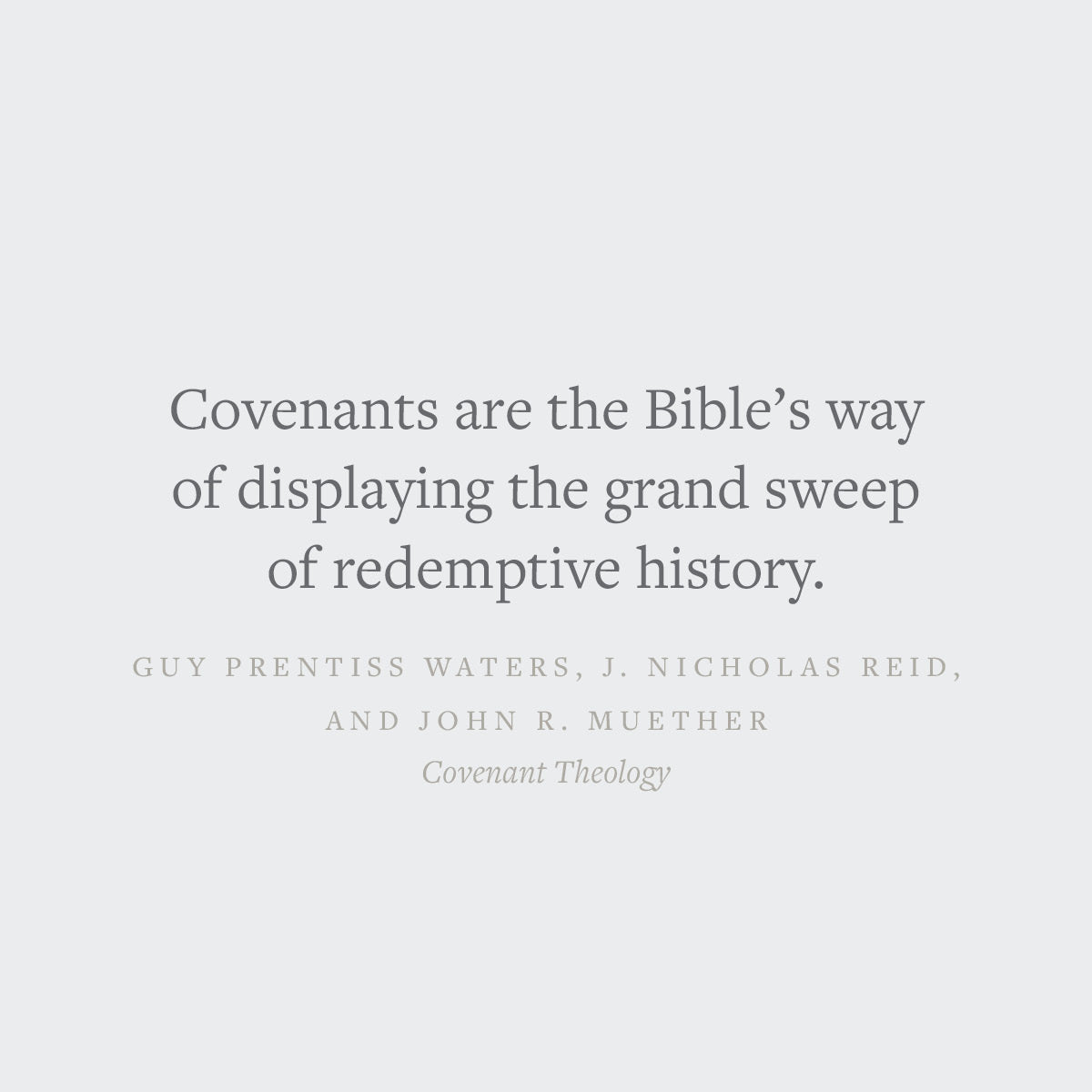 Covenant Theology: Biblical, Theological, and Historical Perspectives