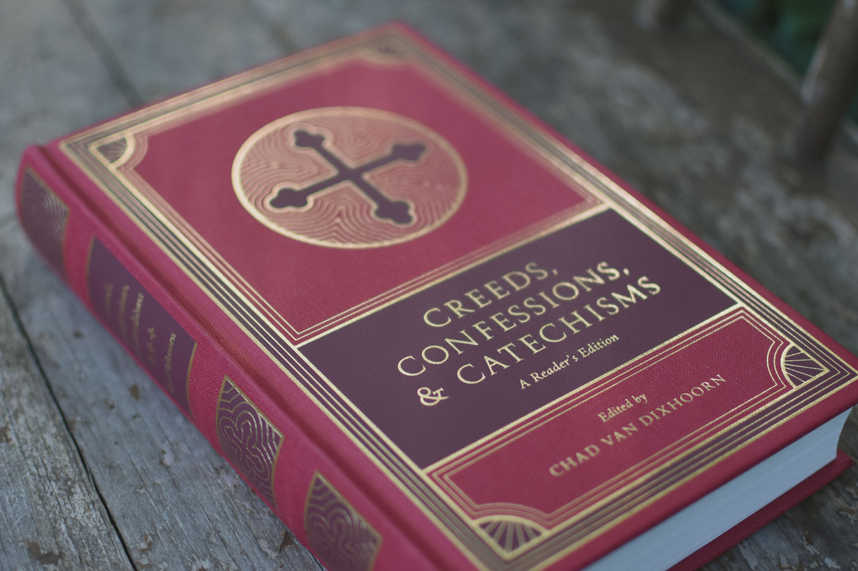 Creeds, Confessions, and Catechisms: A Reader's Edition