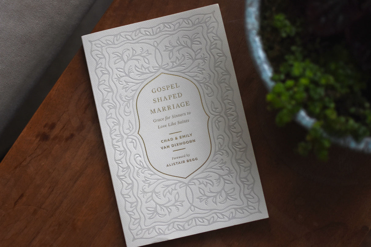 Gospel-Shaped Marriage: Grace for Sinners to Love Like Saints