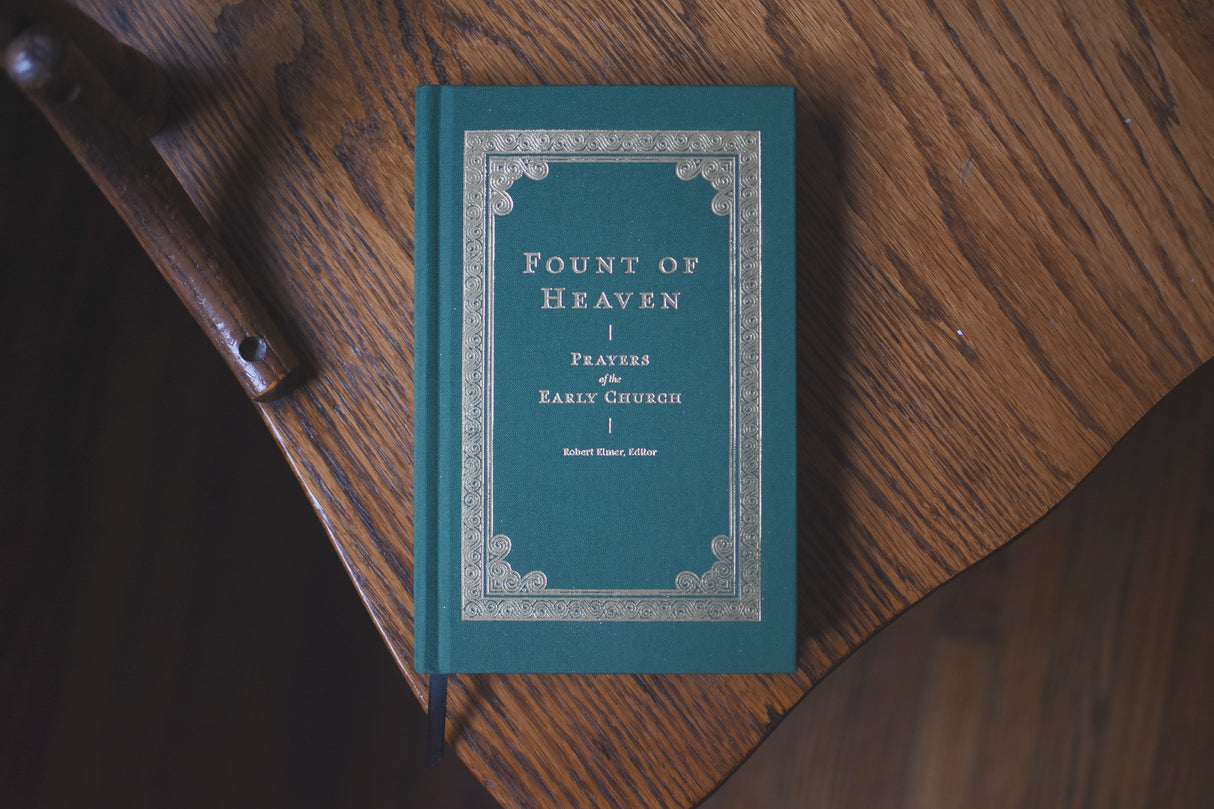 Fount of Heaven: Prayers of the Early Church (Prayers of the Church)