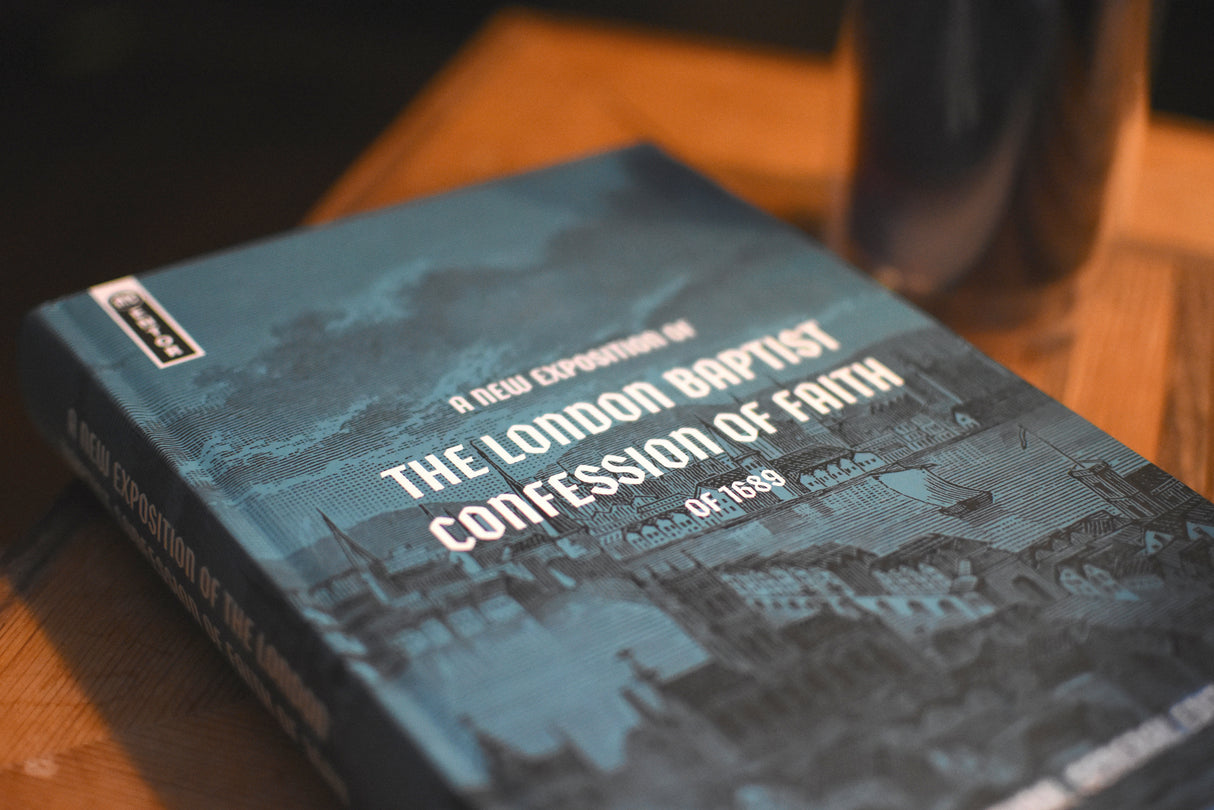 A New Exposition of the London Baptist Confession of Faith of 1689