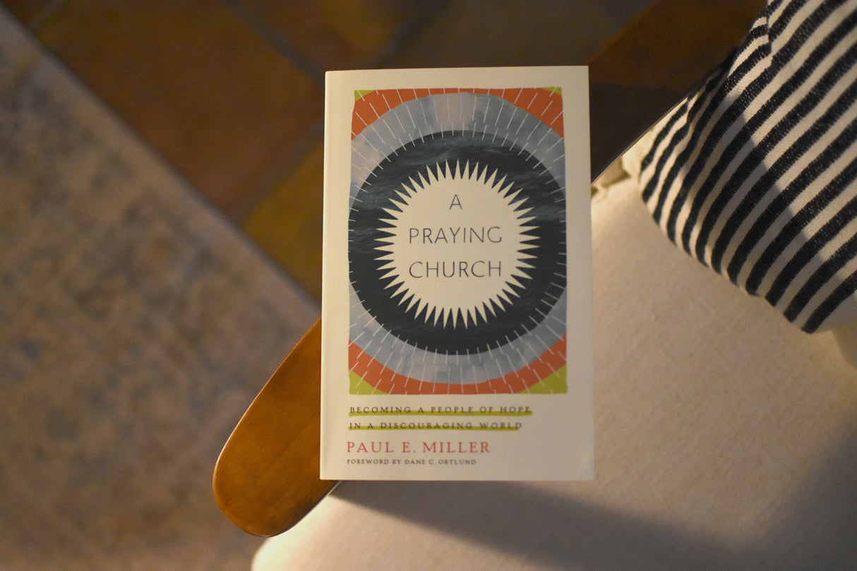 A Praying Church: Becoming a People of Hope in a Discouraging World