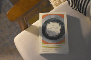 A Praying Church: Becoming a People of Hope in a Discouraging World