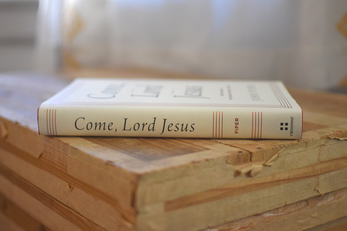 Come, Lord Jesus: Meditations on the Second Coming of Christ