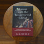 Union with the Resurrected Christ: Eschatological New Creation and New Testament Biblical Theology