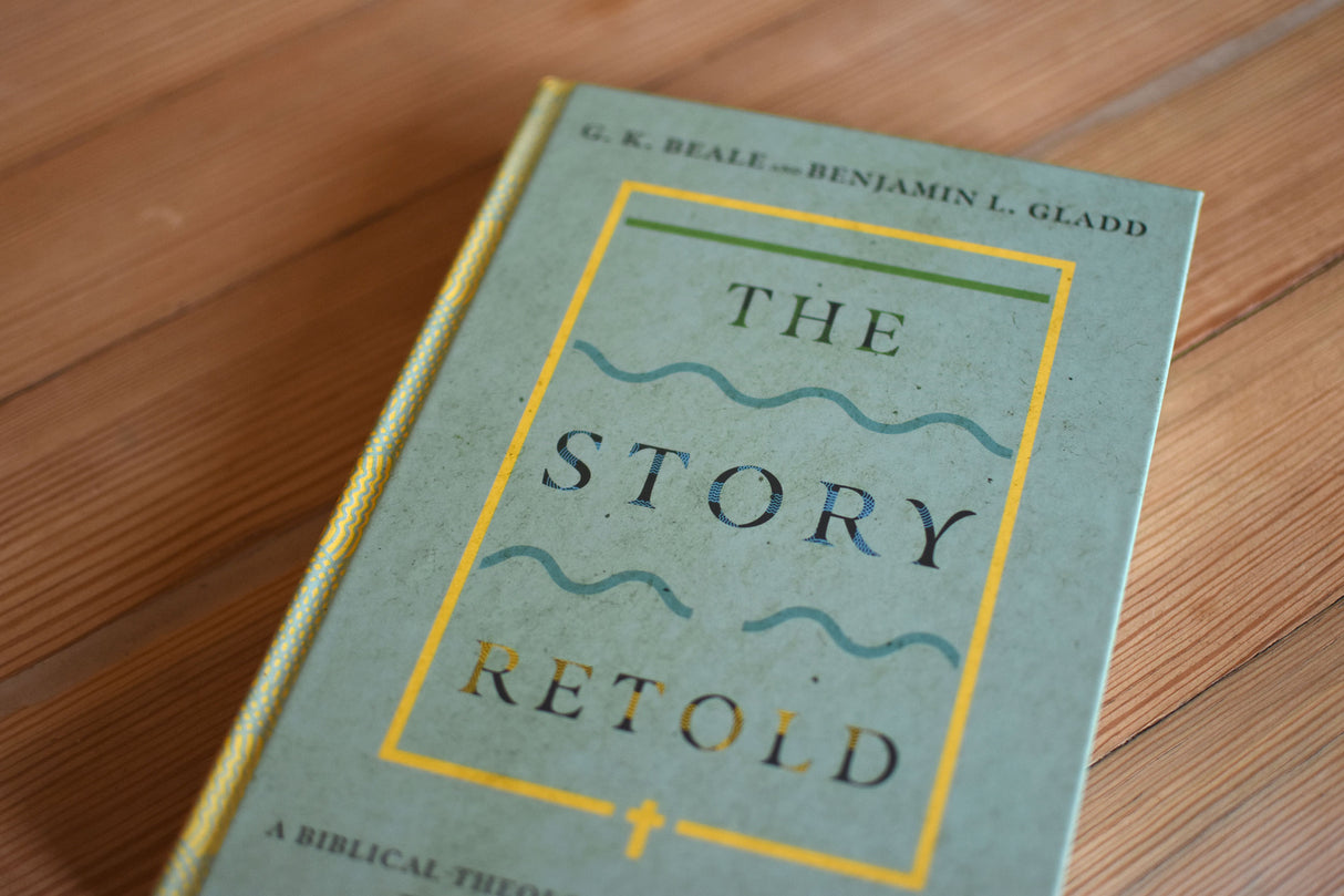 The Story Retold: A Biblical-Theological Introduction to the New Testament