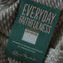 Everyday Faithfulness: The Beauty of Ordinary Perseverance in a Demanding World (Gospel Coalition)