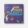 God Made Babies: Helping Parents Answer the Baby Question (God Made Me)