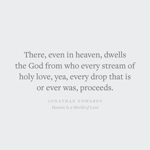 Heaven Is a World of Love (Crossway Short Classics)