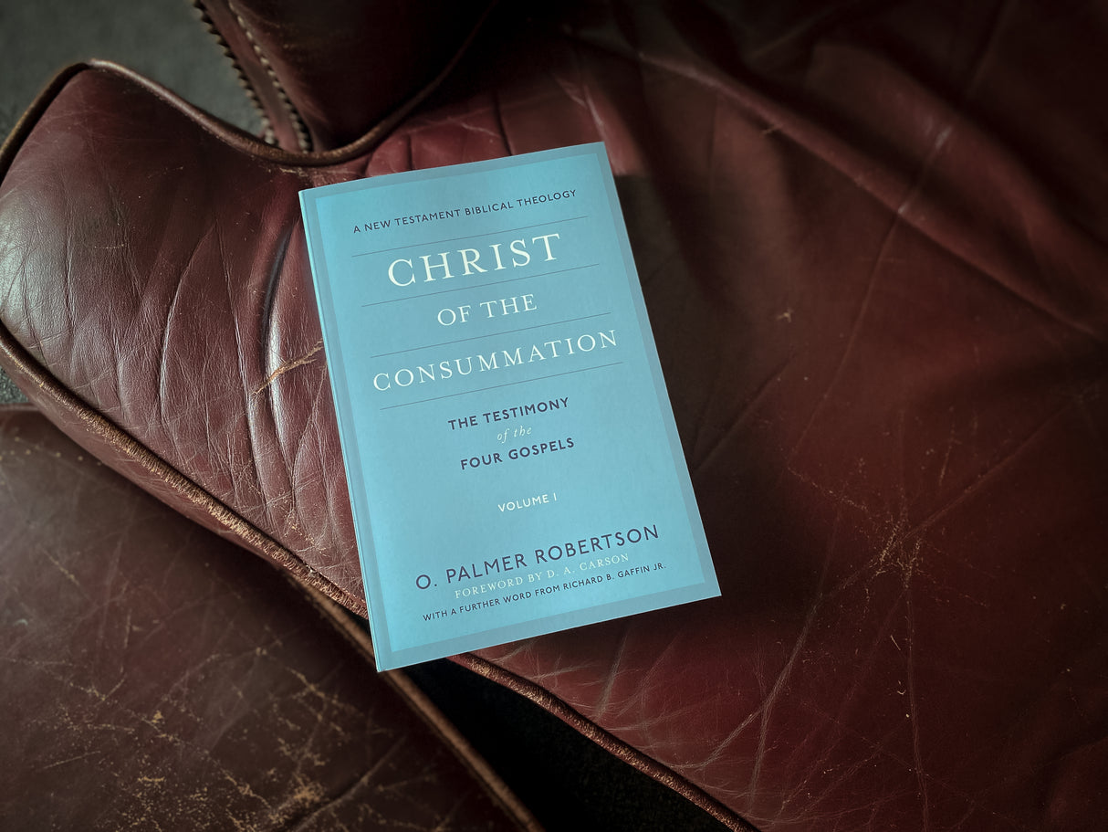 Christ of the Consummation: A New Testament Biblical Theology (The Testimony of the Four Gospels, Volume 1)