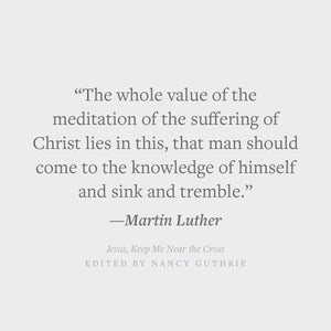 Jesus, Keep Me Near the Cross: Experiencing the Passion and Power of Easter (Redesign)