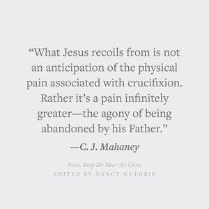 Jesus, Keep Me Near the Cross: Experiencing the Passion and Power of Easter (Redesign)
