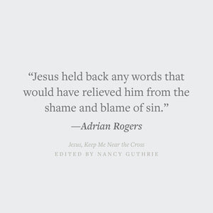 Jesus, Keep Me Near the Cross: Experiencing the Passion and Power of Easter (Redesign)