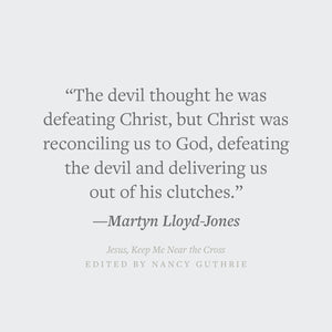Jesus, Keep Me Near the Cross: Experiencing the Passion and Power of Easter (Redesign)