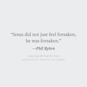 Jesus, Keep Me Near the Cross: Experiencing the Passion and Power of Easter (Redesign)