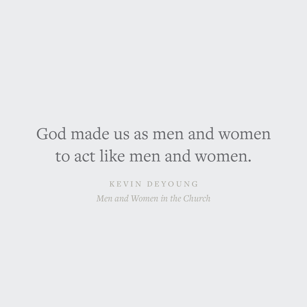 Men and Women in the Church: A Short, Biblical, Practical Introduction