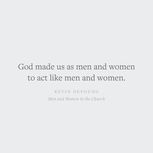 Men and Women in the Church: A Short, Biblical, Practical Introduction
