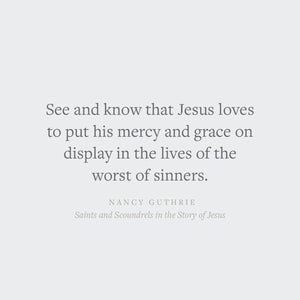 Saints and Scoundrels in the Story of Jesus