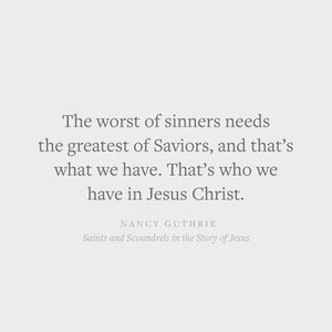 Saints and Scoundrels in the Story of Jesus